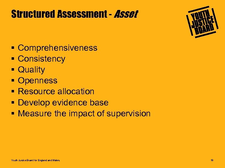 Structured Assessment - Asset § § § § Comprehensiveness Consistency Quality Openness Resource allocation