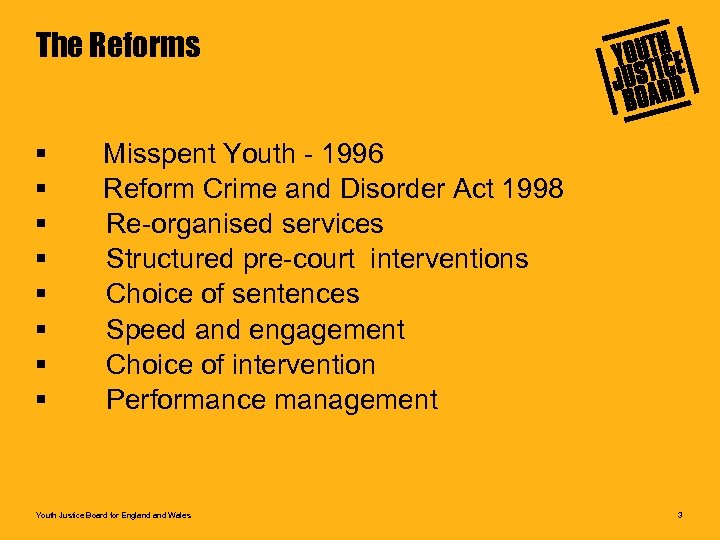 The Reforms § § § § Misspent Youth - 1996 Reform Crime and Disorder