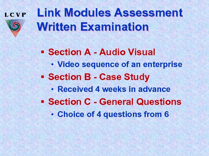Link Modules Assessment Written Examination § Section A - Audio Visual • Video sequence