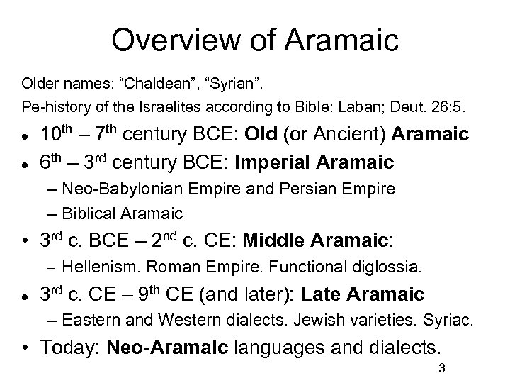 Overview of Aramaic Older names: “Chaldean”, “Syrian”. Pe-history of the Israelites according to Bible:
