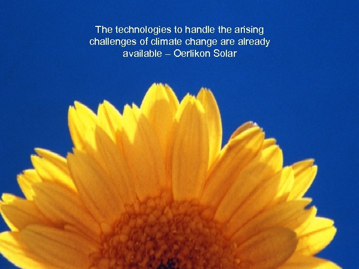 The technologies to handle the arising challenges of climate change are already available –