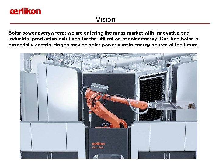 Vision Solar power everywhere: we are entering the mass market with innovative and industrial