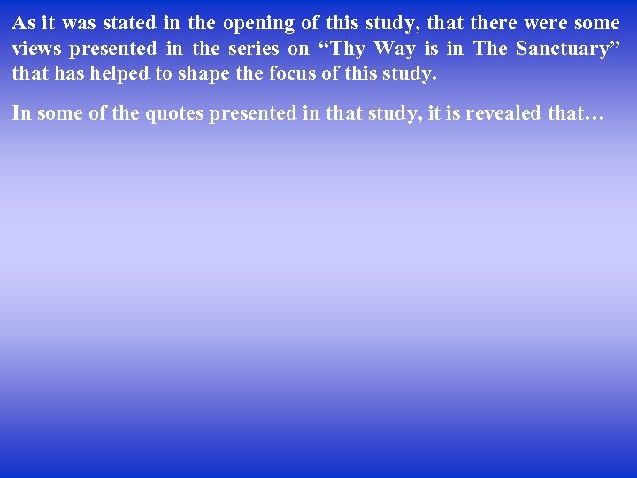 As it was stated in the opening of this study, that there were some