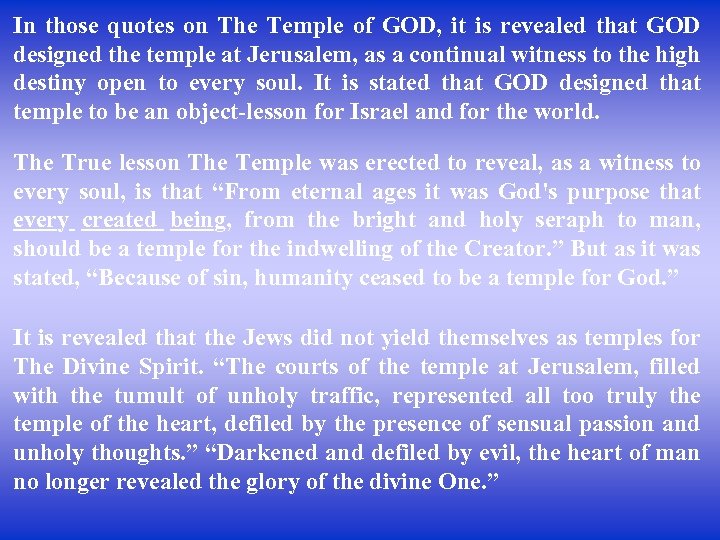 In those quotes on The Temple of GOD, it is revealed that GOD designed