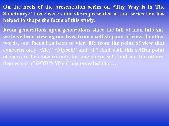 On the heels of the presentation series on “Thy Way is in The Sanctuary,