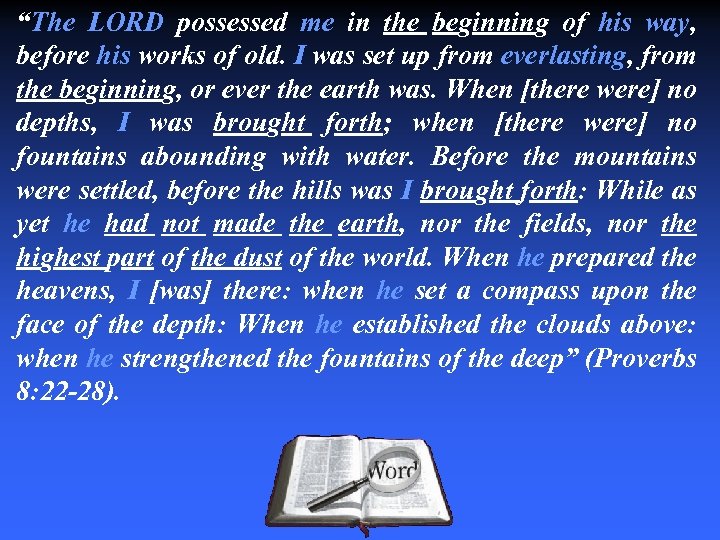 “The LORD possessed me in the beginning of his way, before his works of