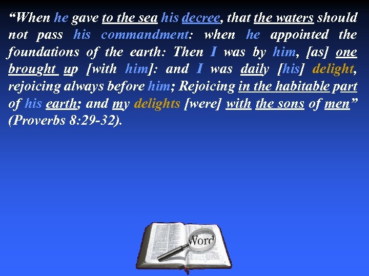 “When he gave to the sea his decree, that the waters should not pass