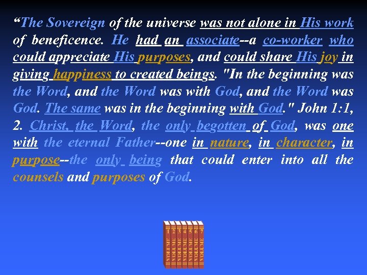 “The Sovereign of the universe was not alone in His work of beneficence. He