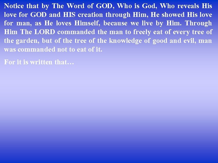 Notice that by The Word of GOD, Who is God, Who reveals His love