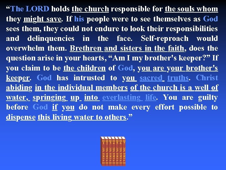 “The LORD holds the church responsible for the souls whom they might save. If