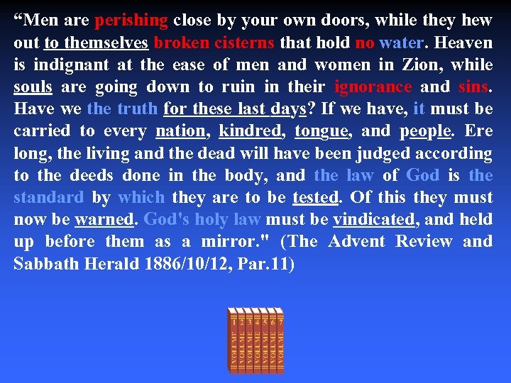 “Men are perishing close by your own doors, while they hew out to themselves