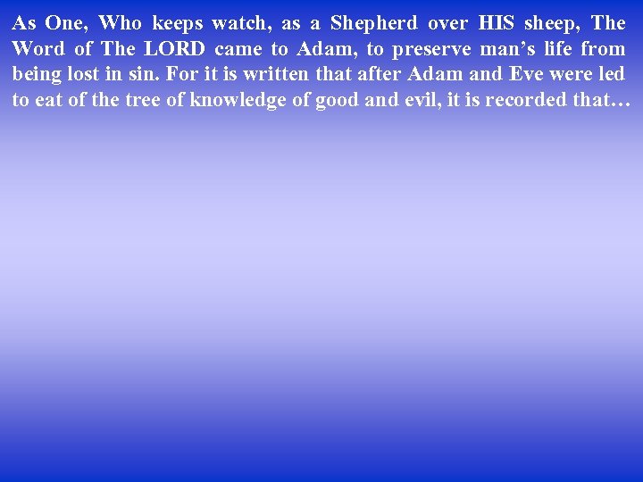 As One, Who keeps watch, as a Shepherd over HIS sheep, The Word of