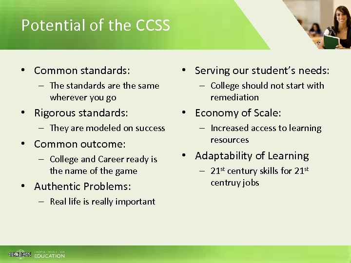 Potential of the CCSS • Common standards: – The standards are the same wherever