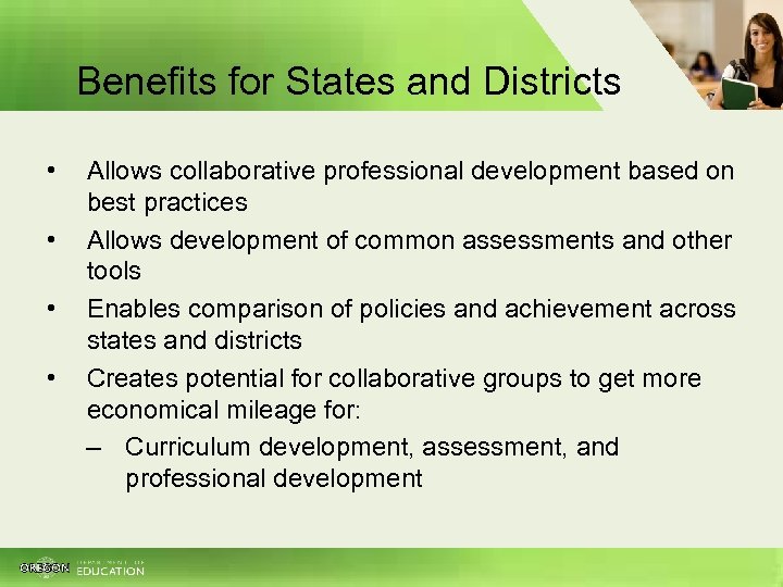 Benefits for States and Districts • • Allows collaborative professional development based on best