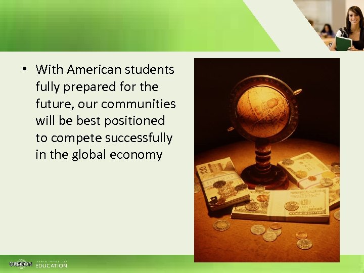  • With American students fully prepared for the future, our communities will be