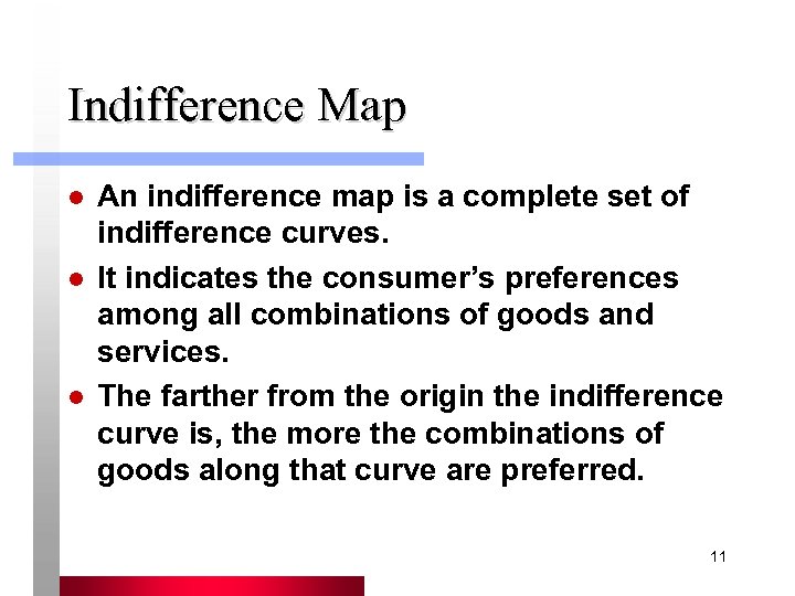 Indifference Map l l l An indifference map is a complete set of indifference