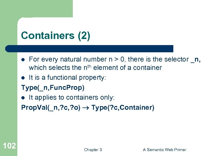 Containers (2) For every natural number n > 0, there is the selector _n,