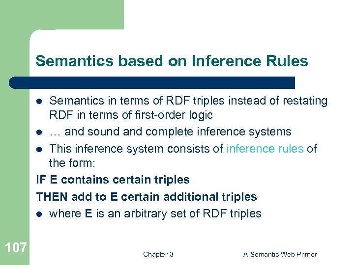 Semantics based on Inference Rules Semantics in terms of RDF triples instead of restating