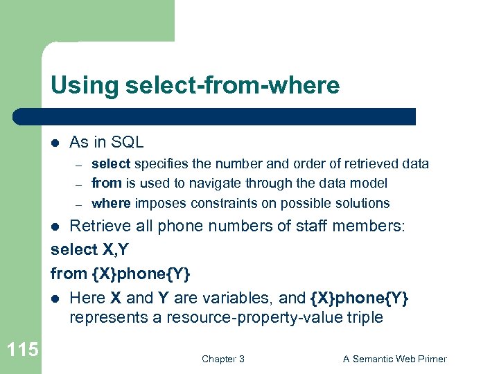 Using select-from-where l As in SQL – – – select specifies the number and