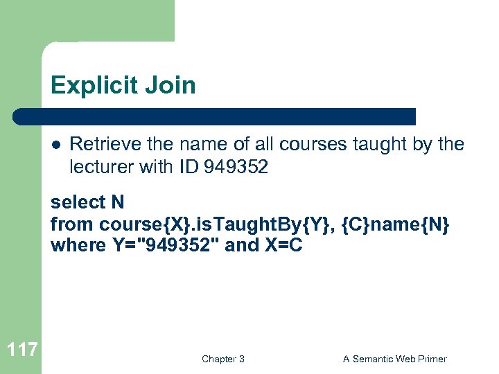 Explicit Join l Retrieve the name of all courses taught by the lecturer with