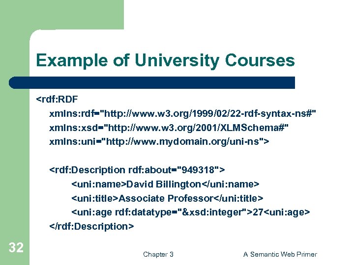 Example of University Courses <rdf: RDF xmlns: rdf="http: //www. w 3. org/1999/02/22 -rdf-syntax-ns#" xmlns: