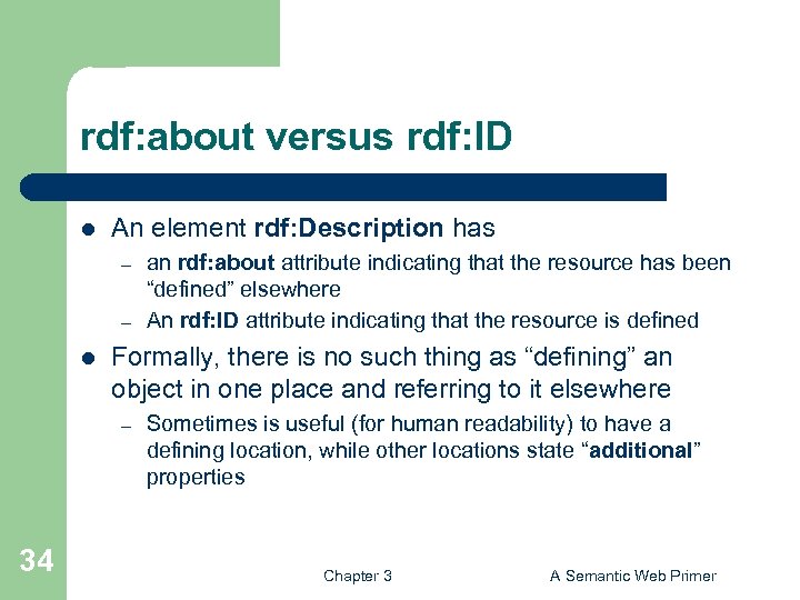 rdf: about versus rdf: ID l An element rdf: Description has – – l