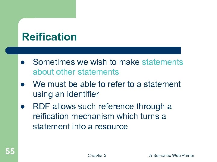 Reification l l l 55 Sometimes we wish to make statements about other statements