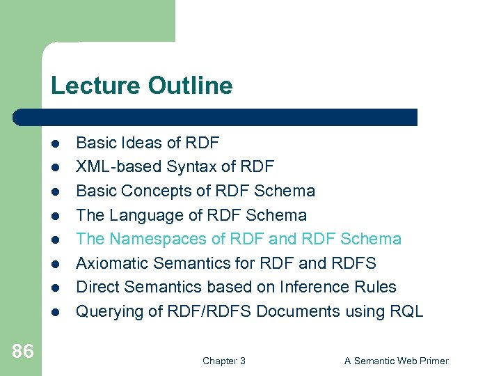 Lecture Outline l l l l 86 Basic Ideas of RDF XML-based Syntax of