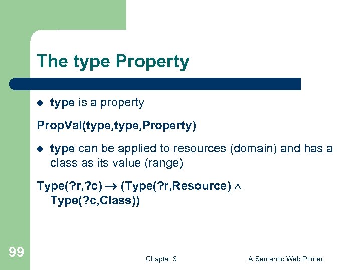 The type Property l type is a property Prop. Val(type, Property) l type can