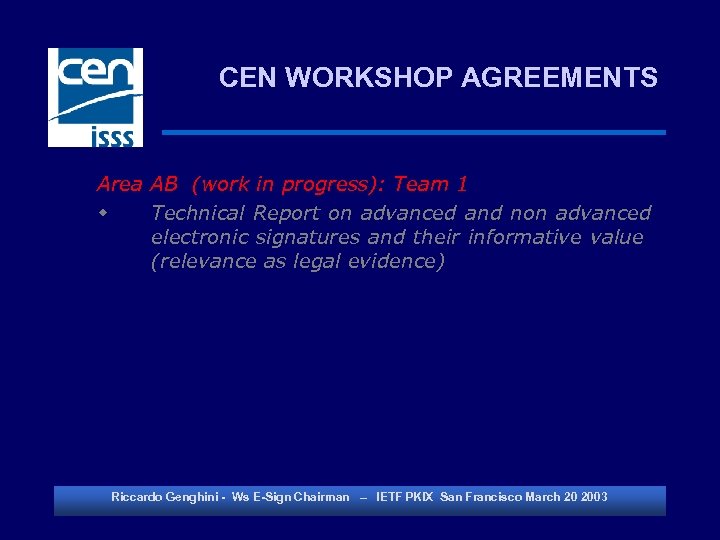 CEN WORKSHOP AGREEMENTS Area AB (work in progress): Team 1 w Technical Report on