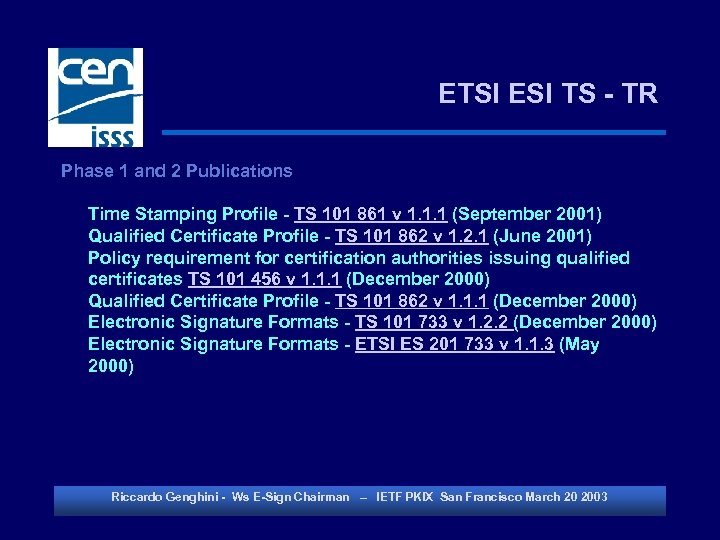 ETSI ESI TS - TR Phase 1 and 2 Publications Time Stamping Profile -