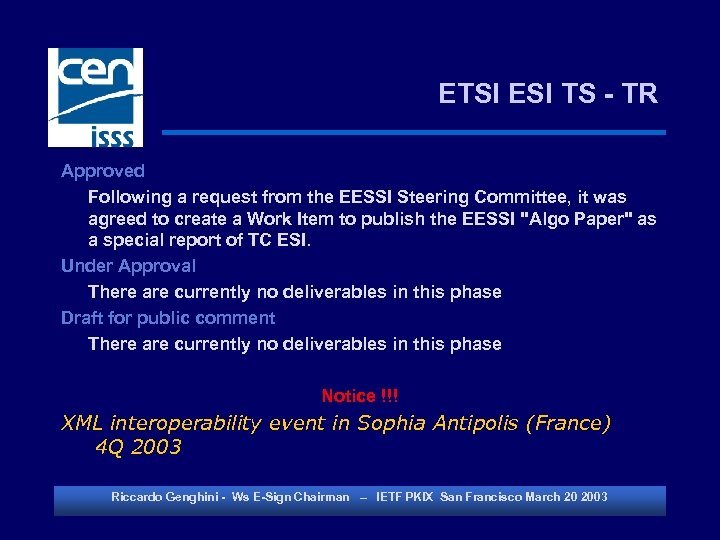 ETSI ESI TS - TR Approved Following a request from the EESSI Steering Committee,