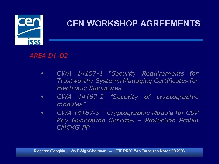 CEN WORKSHOP AGREEMENTS AREA D 1 -D 2 w w w CWA 14167 -1