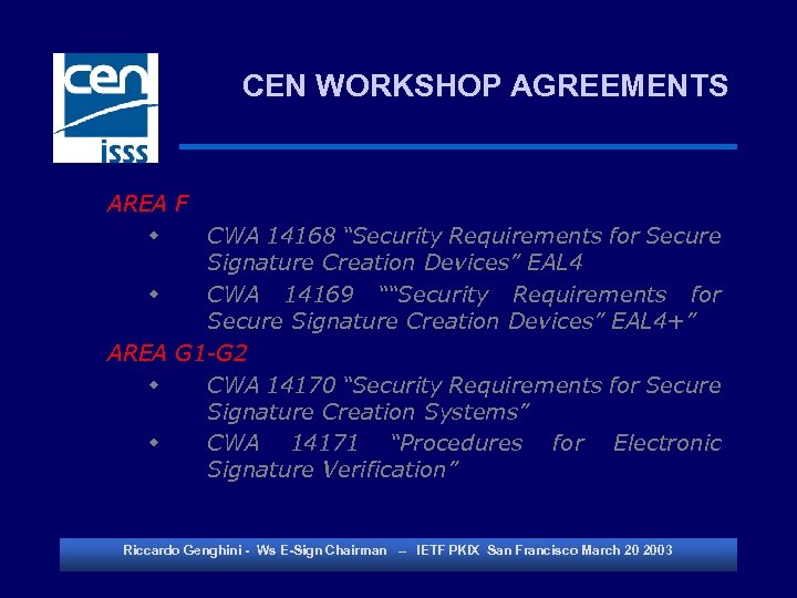 CEN WORKSHOP AGREEMENTS AREA F w CWA 14168 “Security Requirements for Secure Signature Creation