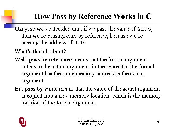 How Pass by Reference Works in C Okay, so we’ve decided that, if we