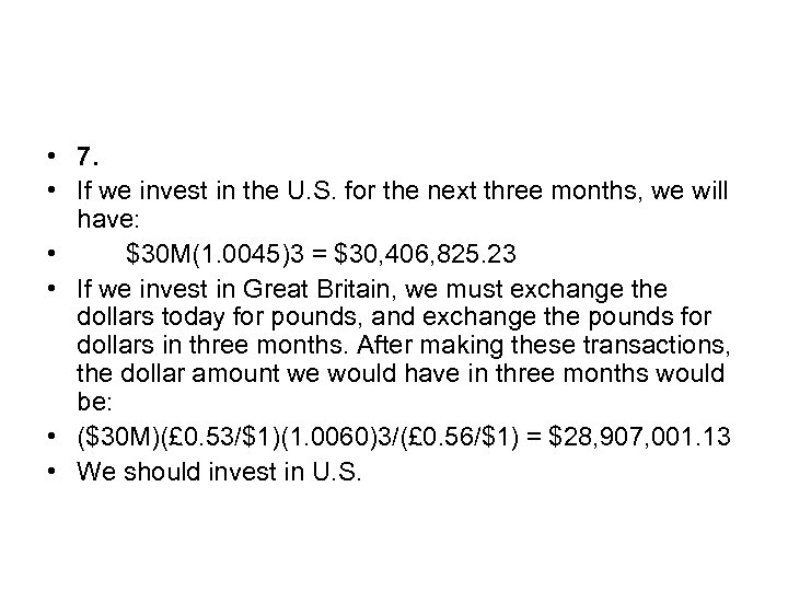  • 7. • If we invest in the U. S. for the next