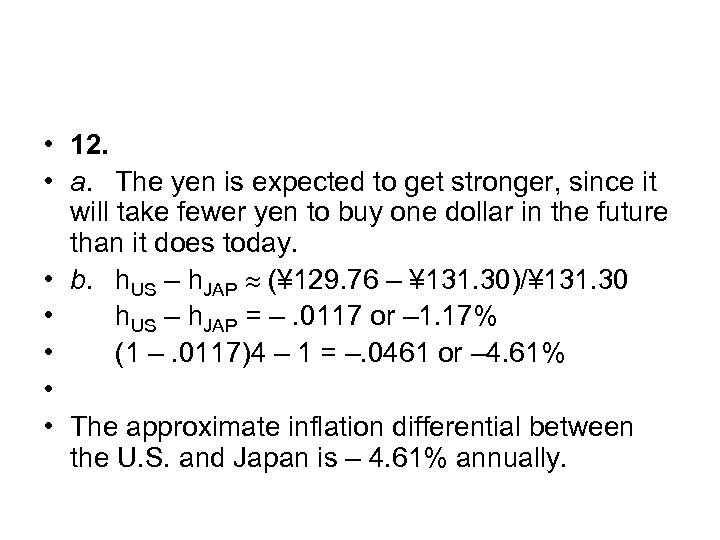 • 12. • a. The yen is expected to get stronger, since it
