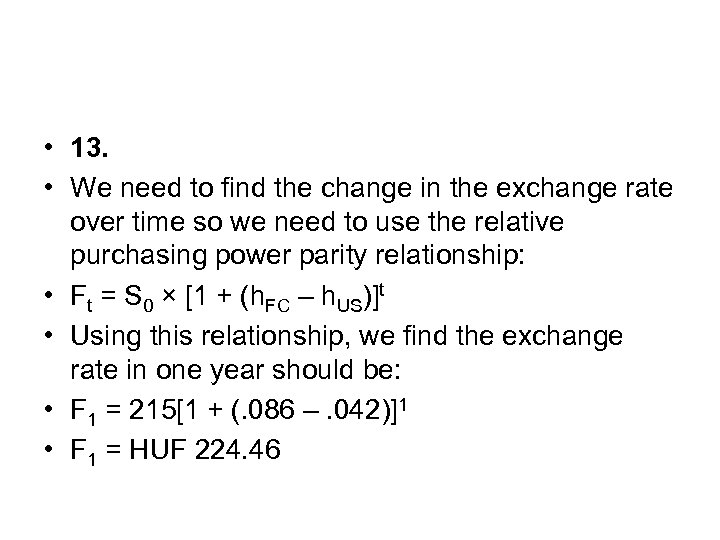  • 13. • We need to find the change in the exchange rate