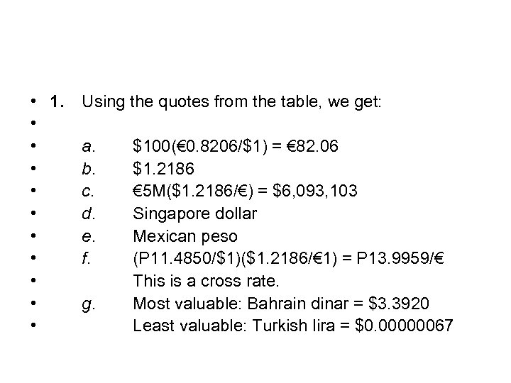  • 1. • • • Using the quotes from the table, we get: