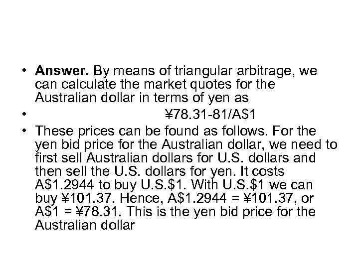  • Answer. By means of triangular arbitrage, we can calculate the market quotes