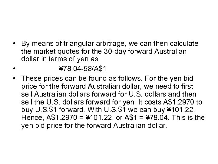  • By means of triangular arbitrage, we can then calculate the market quotes