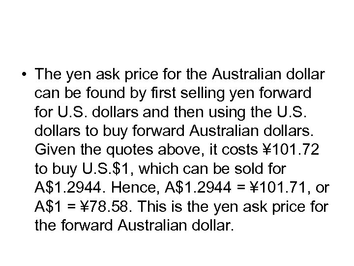  • The yen ask price for the Australian dollar can be found by