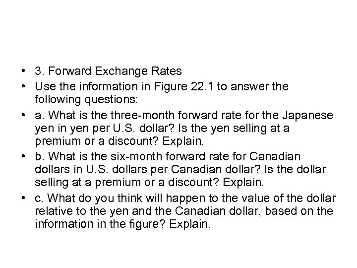  • 3. Forward Exchange Rates • Use the information in Figure 22. 1