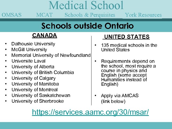 OMSAS Medical School MCAT Schools & Perquisites York Speakers Guest Resources Schools outside Ontario