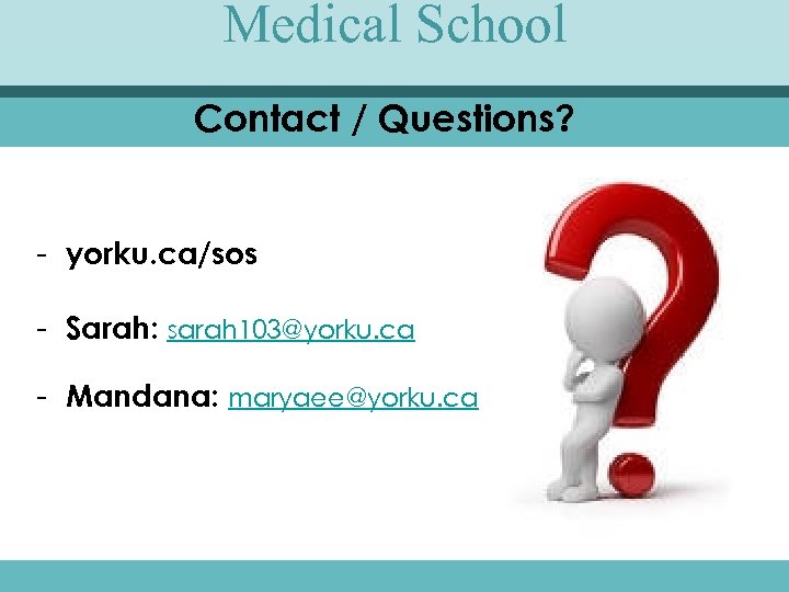OMSAS Medical School MCAT Schools & Perquisites Guest Speakers Contact / Questions? - yorku.
