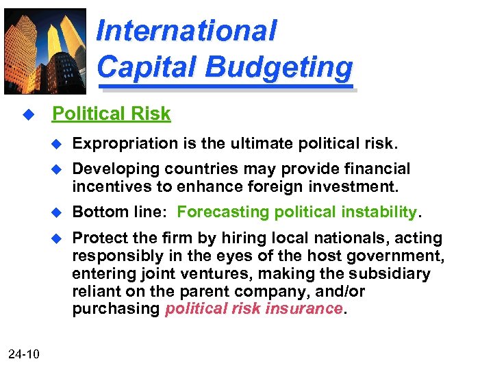 International Capital Budgeting u Political Risk u u Developing countries may provide financial incentives