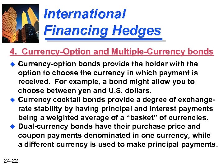 International Financing Hedges 4. Currency-Option and Multiple-Currency bonds u u u 24 -22 Currency-option