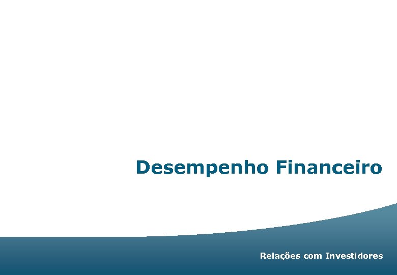 Desempenho Financeiro Relações com Investidores | 15 