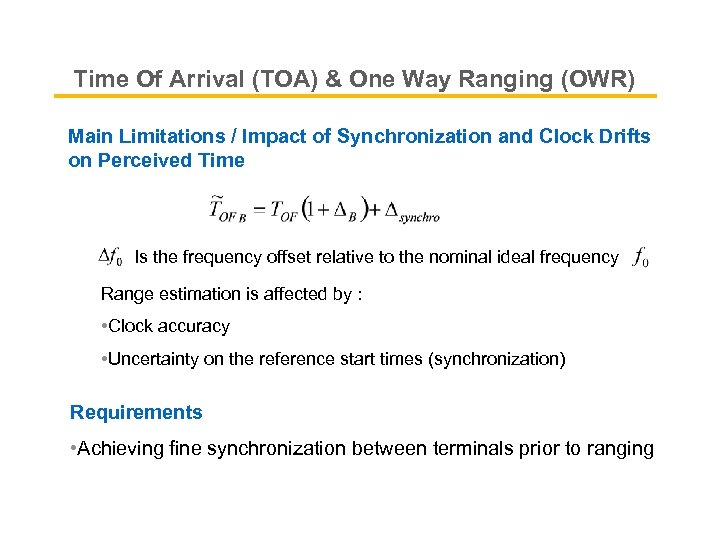 Time Of Arrival (TOA) & One Way Ranging (OWR) Main Limitations / Impact of