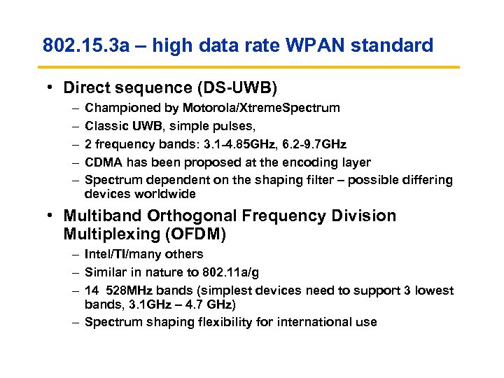 802. 15. 3 a – high data rate WPAN standard • Direct sequence (DS-UWB)